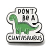 Animal Safety Don't be a cuntasaurus Enamel Pins JEWB-L016-07EB-03-1