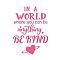 PVC Wall Stickers, for Wall Decoration, Word In A World Where You Can Be Anything Be Kind, Hot Pink, 300x500mm